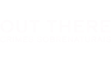 OUT THERE: Crimes Sobrenaturais