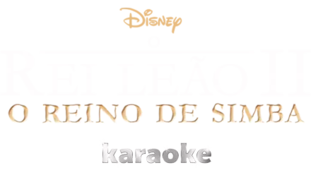 O Rei Leão II - O Reino de Simba  karaoke