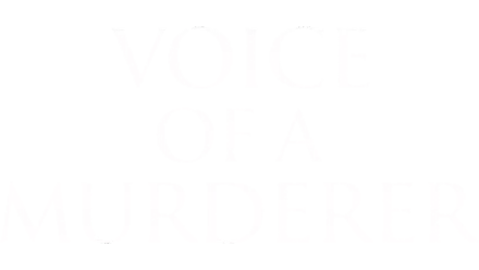 Voice of a Murderer