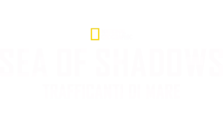 Sea of Shadows: Trafficanti di mare