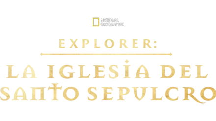 Explorer: La Iglesia del Santo Sepulcro