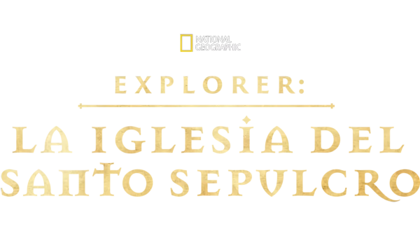 Explorer: La Iglesia del Santo Sepulcro