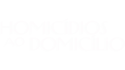 Homicídios ao Domicílio