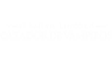 Abraham Lincoln: Cazador de Vampiros