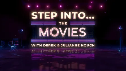 thumbnail - Step Into... The Movies with Derek and Julianne Hough