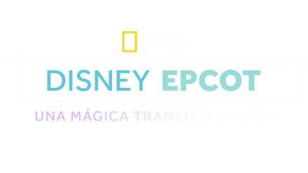 Disney EPCOT: una mágica transformación