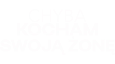 Chyba kocham swoją żonę