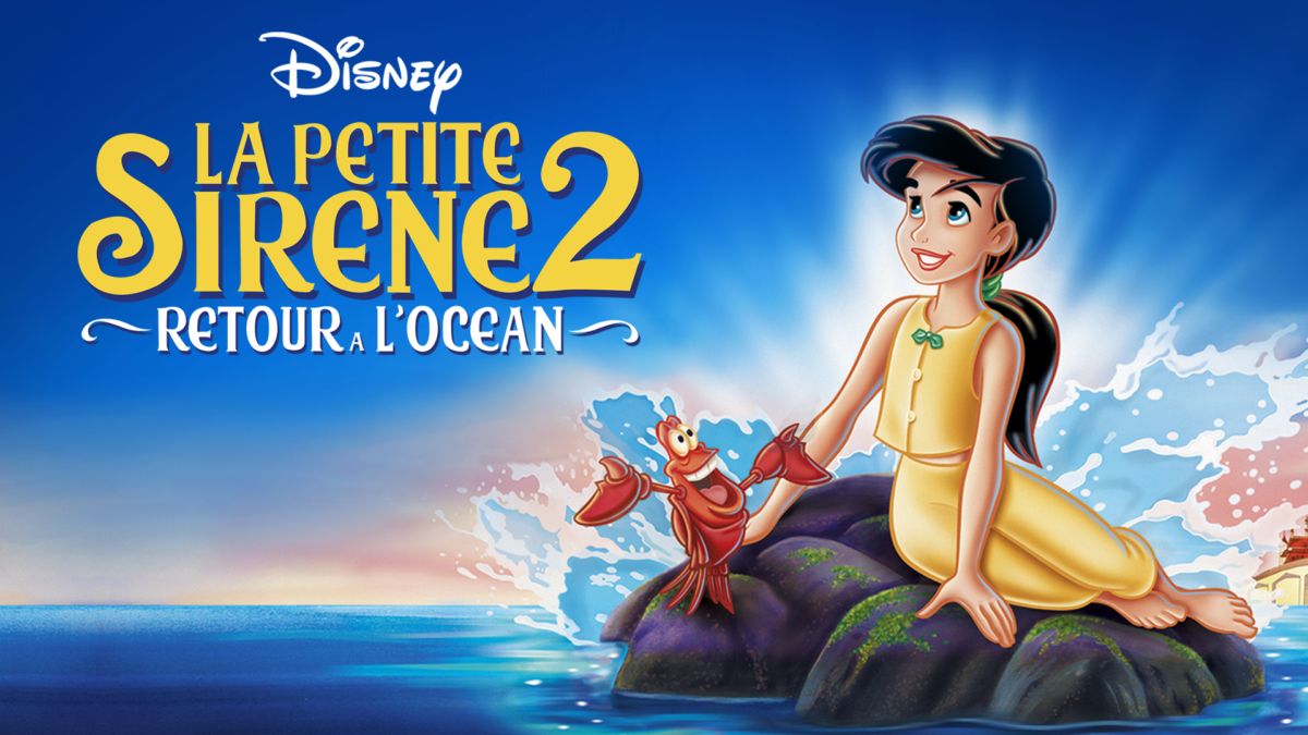 Regarder La petite sirène 2, Retour à l'océan  Film complet  Disney+