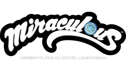 Miraculous: Versenyfutás az idővel Londonban