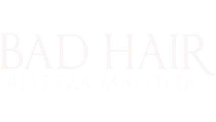 Bad Hair: Belleza maldita