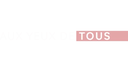 Aux yeux de tous