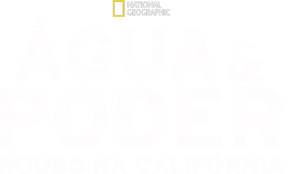 Água & Poder: Roubo na Califórnia