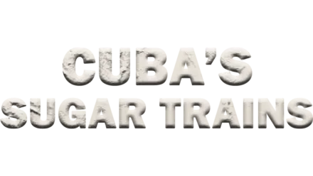 Cuba's Sugar Trains