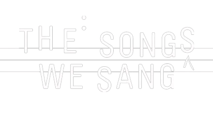 The Songs We Sang