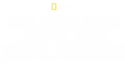 Das tödliche Reich der Schlangen