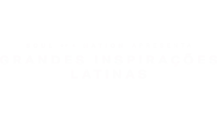 Soul of a Nationa Apresenta: Grandes Inspirações Latinas