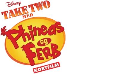 Take Two med Phineas og Ferb (Kortfilm)