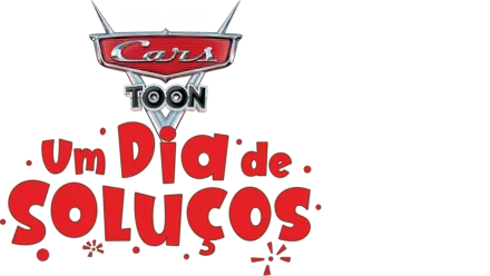 Cars Toon: Um Dia de Soluços