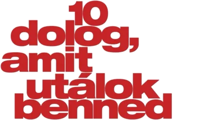 10 dolog, amit utálok benned