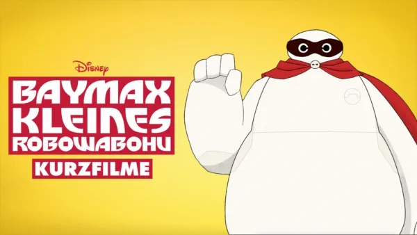 thumbnail - Baymax – Kleines Robowabohu (Kurzfilme)