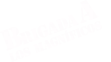 Brigada A: Los Magníficos