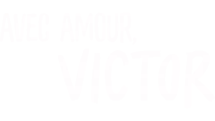 Avec Amour, Victor