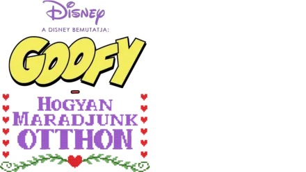 A Disney bemutatja: Goofy - Hogyan maradjunk otthon
