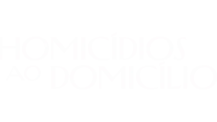 Homicídios ao Domicílio