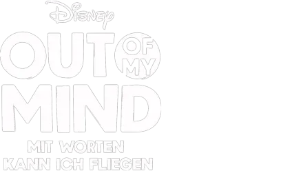 Out of my mind: Mit Worten kann ich fliegen