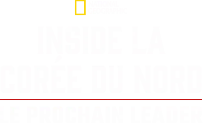 Inside La Corée di Nord : Le Prochain Leader