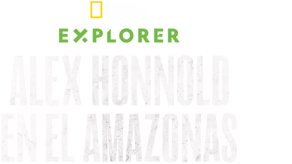 Explorer: Alex Honnold en el Amazonas