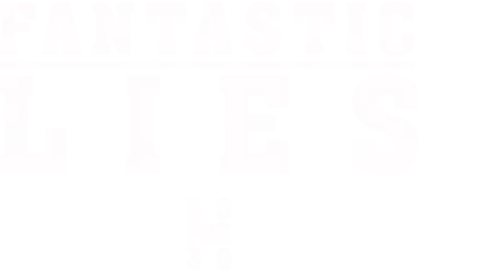 Fantastic Lies