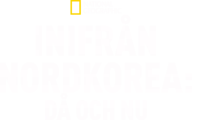 Inifrån Nordkorea: då och nu