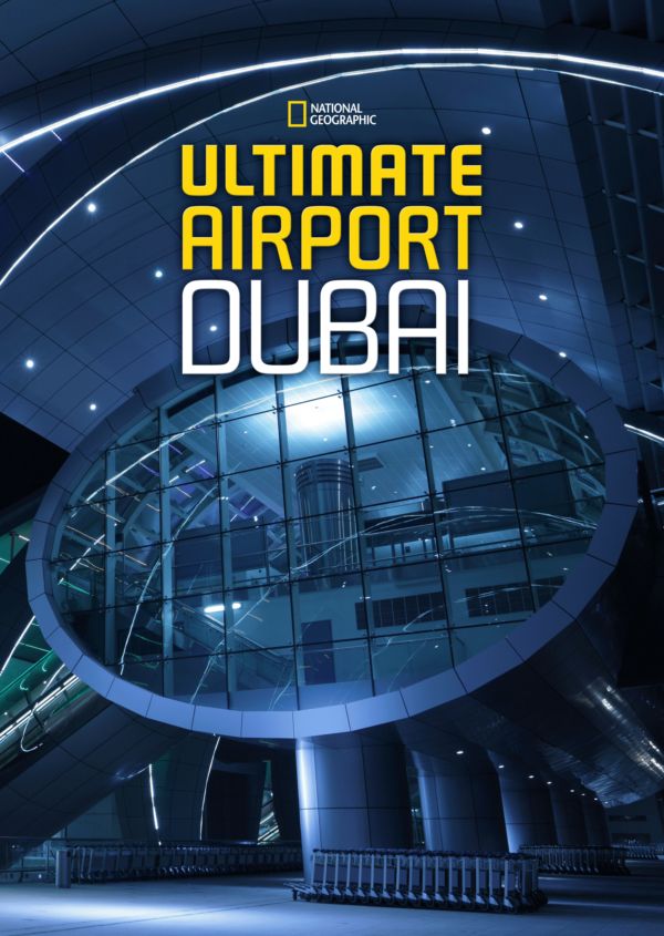 Ultimate Airport Dubai on Disney+ UK
