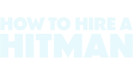 How To Hire A Hitman