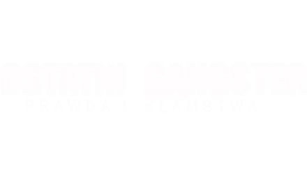 Ostatni gangster – prawda i kłamstwa