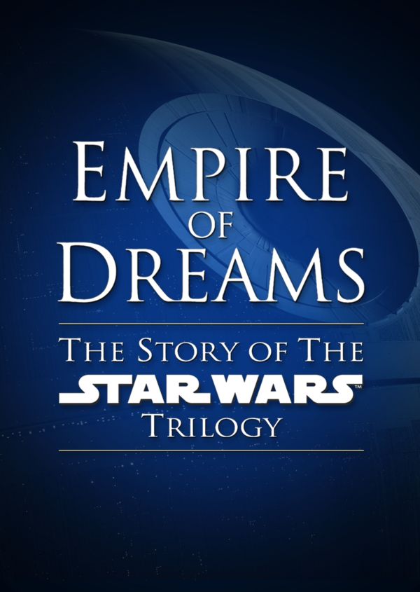 Empire of Dreams: The Story of the Star Wars Trilogy on Disney+ AU