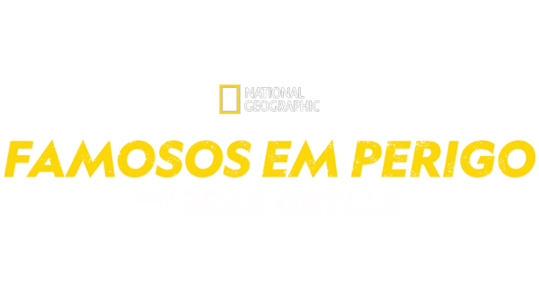 Famosos em Perigo Com Bear Grylls