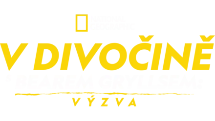 V divočině s Bearem Gryllsem: Výzva