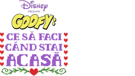 Disney prezintă Goofy: Ce să faci când stai acasă