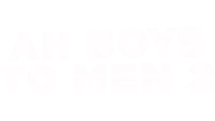 Ah Boys to Men 2