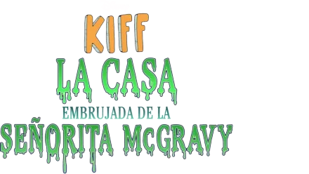 Kiff: La casa embrujada de la señorita McGravy