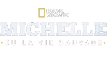Michelle ou la vie sauvage