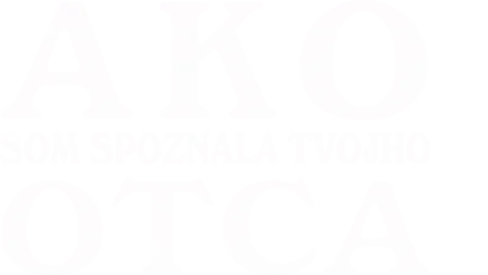 Ako som spoznala tvojho otca