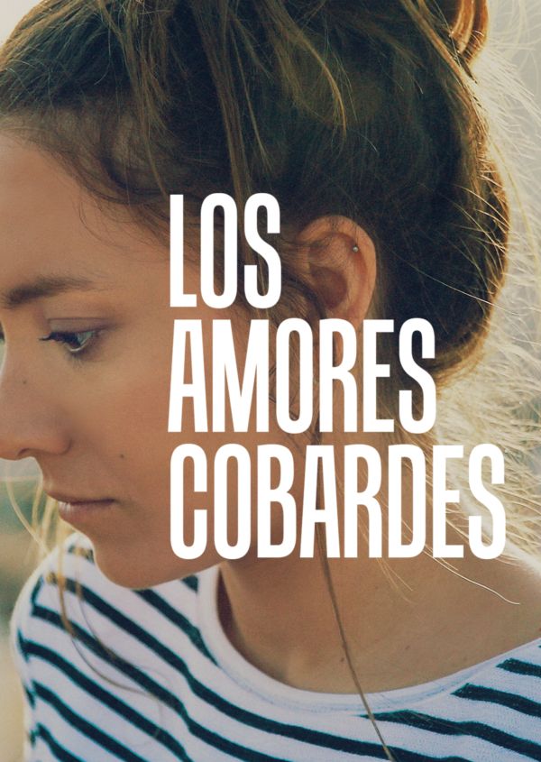 Amores Cobardes, Los on Disney+ ES