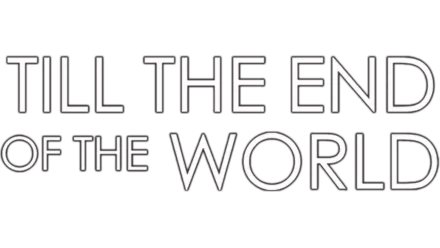 Till The End of the World