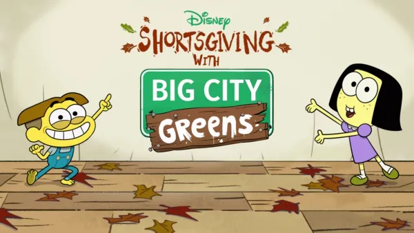 thumbnail - Shortsgiving with Big City Greens