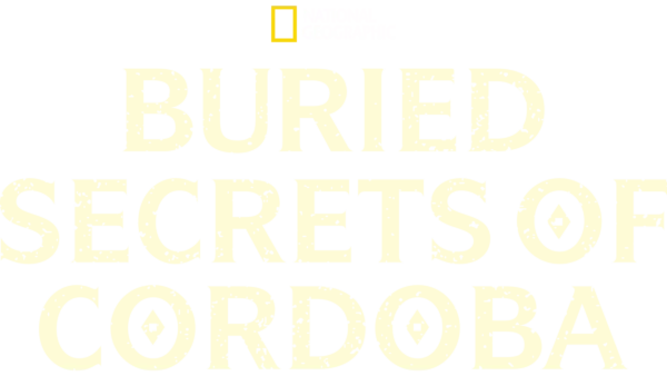Buried Secrets of Cordoba