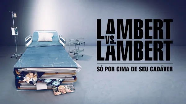 thumbnail - Lambert vs Lambert: Só por Cima de Seu Cadáver