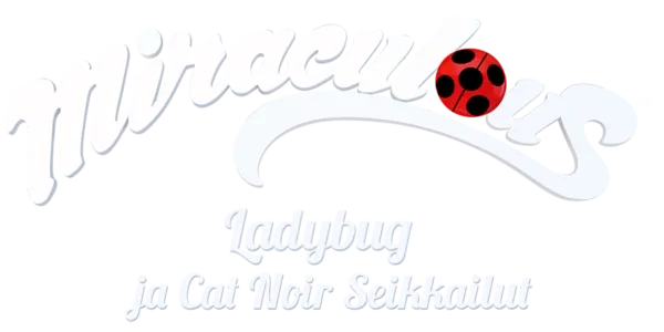 Miraculous: Ladybug ja Cat Noir seikkailut